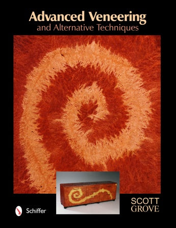 Advanced Veneering and Alternative Techinques by Scott Grove